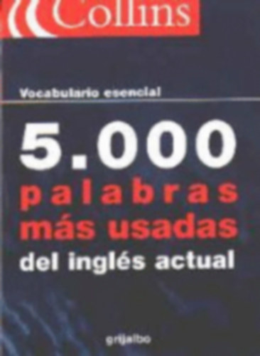 Loma Sinclair - 5000 palabras más usadas del inglés actual (5000 leggyakrabban használt szó ma angolul, spanyol és angol nyelven)