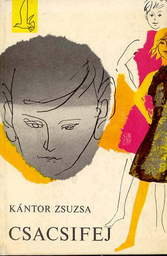 Kántor Zsuzsa - Kántor Zsuzsa Négy kisregény (Hősnő civilben / Csacsifej / Hurrá, lógunk! / Pingvin-parádé)