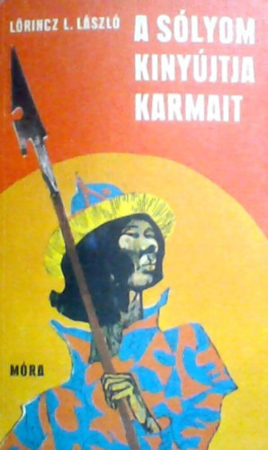 L�rincz L. L�szl� - A S�lyom kiny�jtja karmait (Dzsingisz k�n ifj�s�g�r�l)