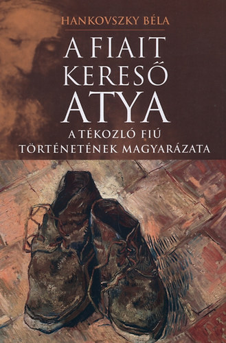 Hankovszky B�la - A fiait keres� Atya