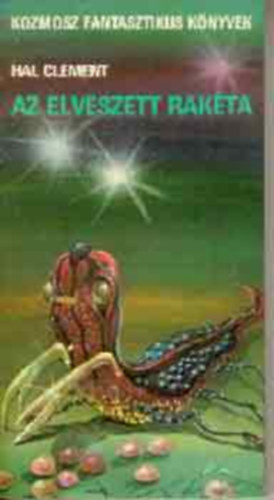 Hal Clement, Fekete Gyula, Dar�zs Endre, Sztrugackij - 2 db. Kozmosz k�nyv: Az elveszett rak�ta + Egymilli�rd �vvel a vil�gv�ge el�tt