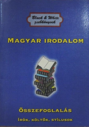 Fehr Sndor (szerk.) - Magyar irodalom sszefoglals (rok, kltk, stlusok)