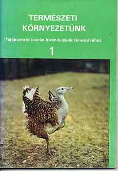 Természeti környezetünk (tájékoztató iskolai kirándulások...) 1.