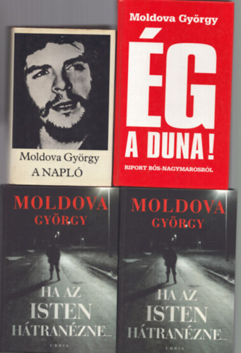 Moldova György - 3 db Moldova György mű (4 kötetben): A napló + Ég a Duna! + Ha az Isten hátranézne::: I-II.