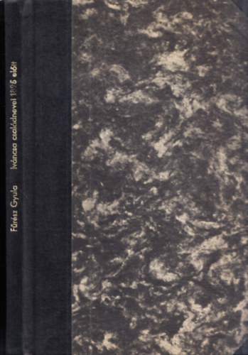 F�r�sz Gyula - Iv�ncsa k�zs�g csal�dnevei 1895 el�tt - k�zirat gyar�nt (dedik�lt)