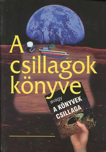 Hor�nyi G�bor (szerk) - A csillagok k�nyve avagy a k�nyvek csillaga