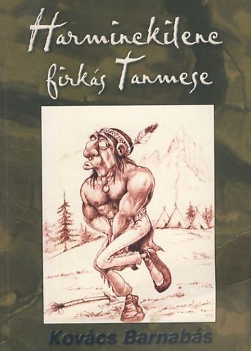 Kovács Barnabás - Harminckilenc firkás tanmese