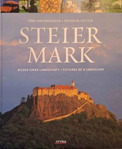 Toni Anzenberger, Fridolin Htter - Steiermark (Bilder einer Landschaft - Pictures of a Landscape)