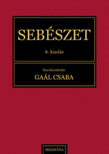 Dr. Gal Csaba (szerk.) - Sebszet