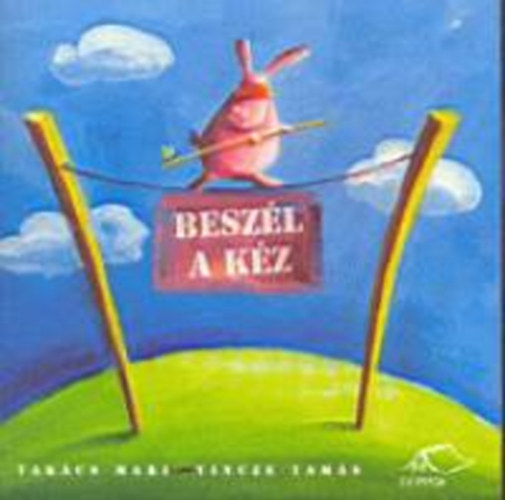 Tak�cs Mari; Vincze Tam�s - Besz�l a k�z