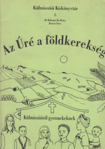Blintn Kis Beta, Bencze Imre - Az r a fldkereksg (Klmisszirl gyermekeknek)