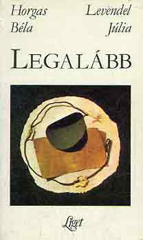 Horgas; Levendel - Legalább