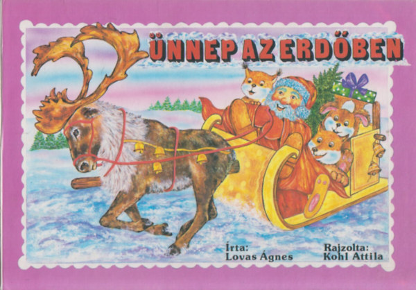 Lovas Ágnes, Kohl Attila (illusztráció) - Ünnep az erdőben