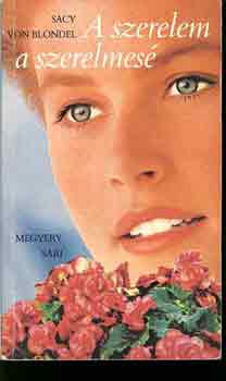 Sacy von Blondel - A szerelem a szerelmesé