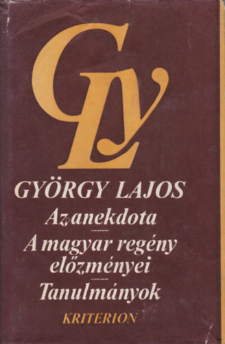 Gy�rgy Lajos - Az anekdota - A magyar reg�ny el�zm�nyei - Tanulm�nyok