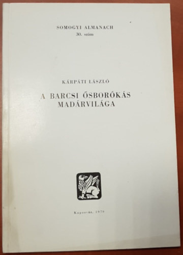 Krpti Lszl - A barcsi sborks madrvilga