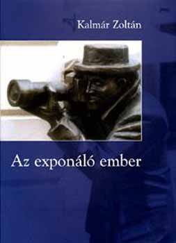 Kalmr Zoltn - Az exponl ember