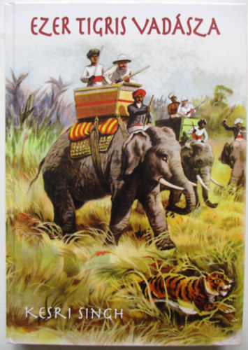 Kesri Singh - Ezer tigris vadsza