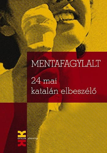 Montserrat (szerk.) Baya - Mentafagylalt - 24 mai katal�n elbesz�l�