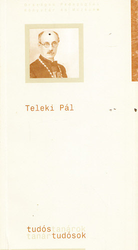 Trk Zsolt (szerk.) - Teleki Pl (Tuds tanrok - tanr tudsok)