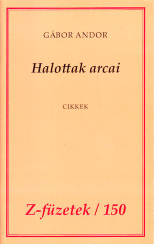 Gbor Andor - Halottak arcai - cikkek