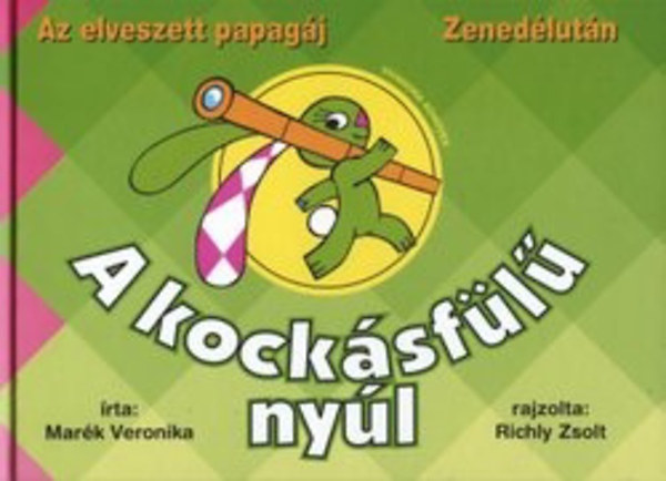 Marék Veronika - Richly Zsolt - A kockásfülű nyúl - Az elveszett papagáj, Zenedélután
