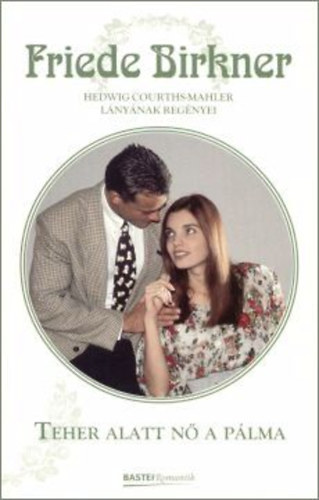 Friede Birkner - Teher alatt nő a pálma