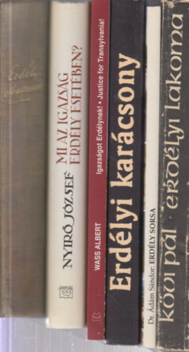 Nyr Jzsef, Wass Albert, Dr. dm Sndor, Kvi Pl - 6 db. Erdly tmj knyv (Erdlyi elbeszlk + Mi az igazsg Erdly esetben? + Igazsgot Erdlynek! - Justice for Transylvania! + Erdlyi karcsony + Erdly sorsa + Erdlyi lakoma)