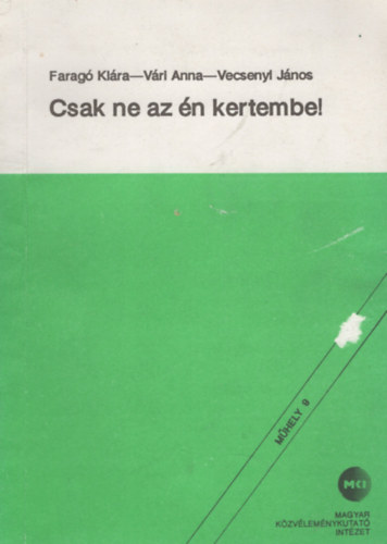 Farag Klra, Vri Anna, Vecsenyi Jnos - Csak ne az n kertembe!