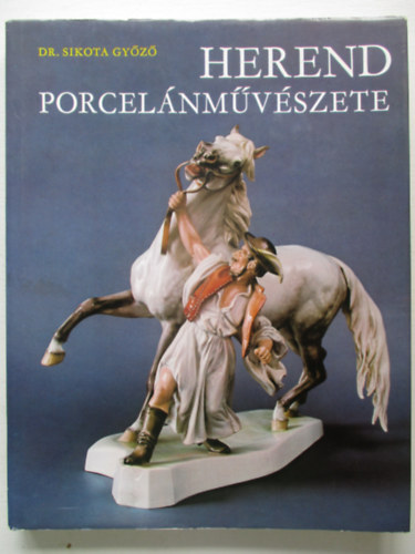 Dr. Sikota Gyz - Herend porcelnmvszete