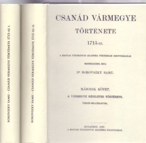 Írta: Dr. Borovszky Samu - Csanád vármegye története 1715-ig. I-II. kötet (Hasonmás)