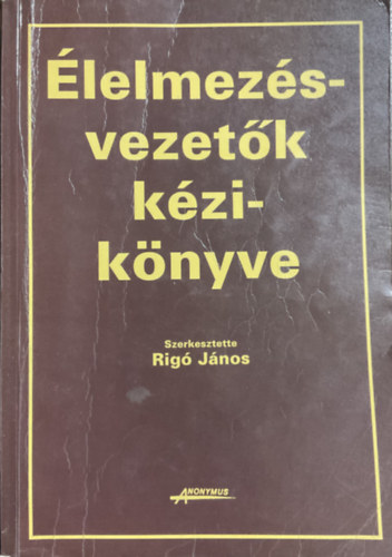 Dr. Rigó János - Élelmezésvezetők kézikönyve