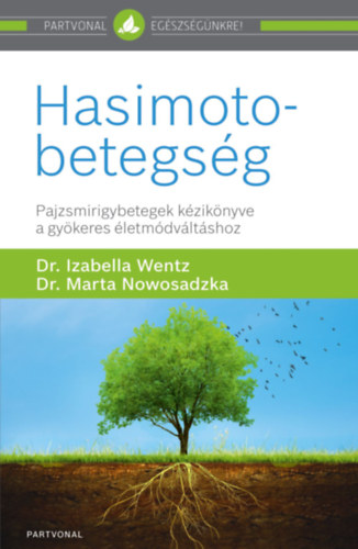 Dr. Izabella  Wentz, Dr. Marta  Nowosadzka - Hasimoto-betegsg