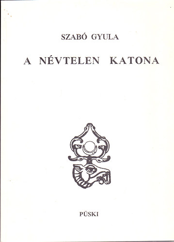 Szab Gyula - A nvtelen katona
