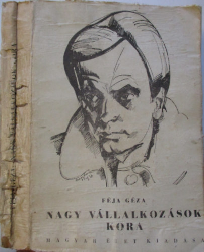 F�ja G�za - Nagy v�llalkoz�sok kora