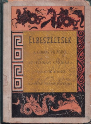 Charlotte M. Yonge, Hampeln� Pulszky Polyxena - Elbesz�l�sek a g�r�g vil�gb�l az ifj�s�g sz�m�ra