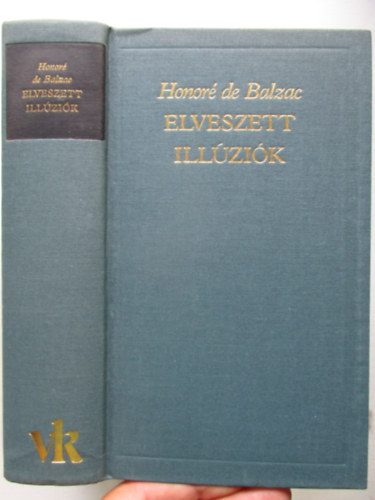 Honoré de Balzac - Elveszett illúziók (A világirodalom klasszikusai)