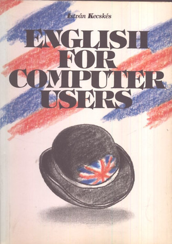 István Kecskés - English for computer users