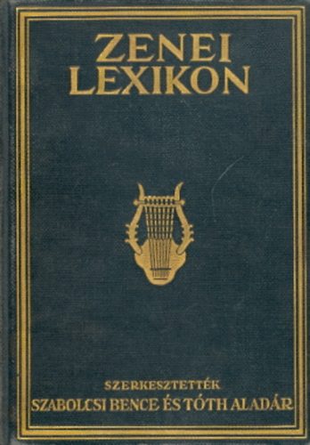 Szabolcsi, Bence; Tth, Aladr [szerk.] - Zenei Lexikon I-II.