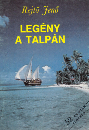 Rejtő Jenő - Legény a talpán