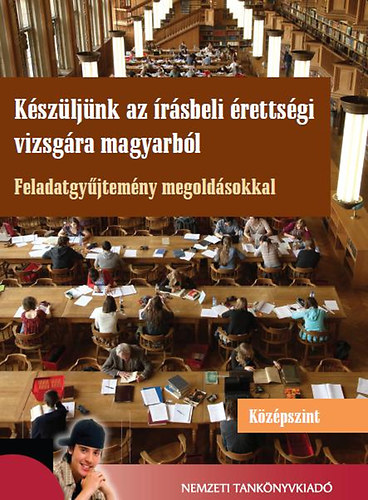 Hajas Zsuzsa; Bod� M�rton; Moln�r Tam�s - K�sz�lj�nk az �r�sbeli �retts�gi vizsg�ra magyarb�l