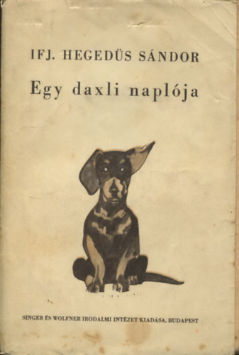 ifj. Hegedüs Sándor - Egy daxli naplója