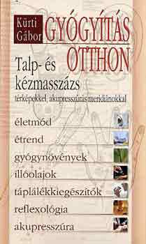 K�rti G�bor - Gy�gy�t�s otthon: Talp- �s k�zmassz�zs