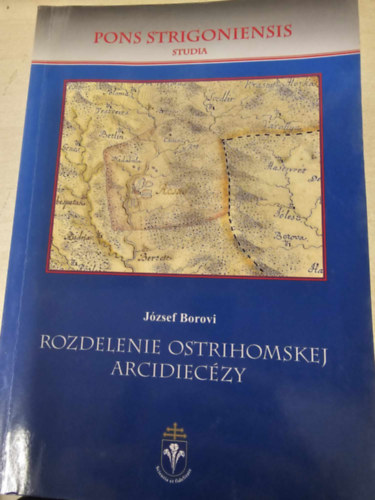 Borovi József - Rozdelenie ostrihomskej arcidiecézy