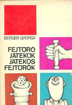 Berger György - Fejtörő játékok, játékos fejtörők