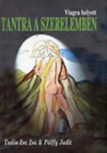 Tuds Zsa Zsa, Plffy Judit - Tantra a szerelemben (Viagra helyett)