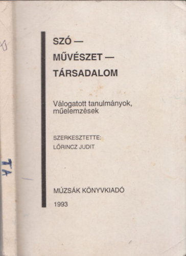 L�rincz Judit (szerk.) - Sz�-m�v�szet-t�rsadalom , V�logatott tanulm�nyok, m�elemz�sek