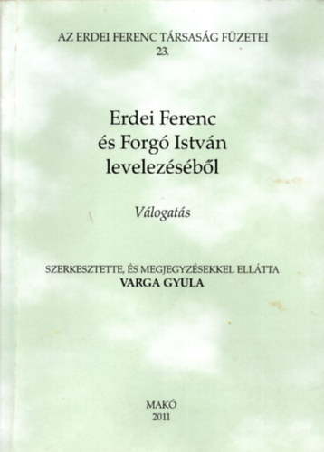 Varga Gyula (szerk.) - Erdei Ferenc s Forg Istvn levelezsbl (vlogats)