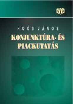 Ho�s J�nos - Konjunkt�ra- �s piackutat�s