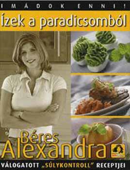Bres Alexandra - zek a paradicsombl - Imdok enni!